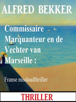 cover image of Commissaire Marquanteur en de Vechter van Marseille